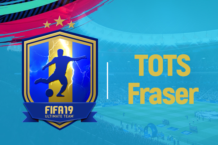 FIFA 19：解決方案 DCE TOTS 瑞安·弗雷澤